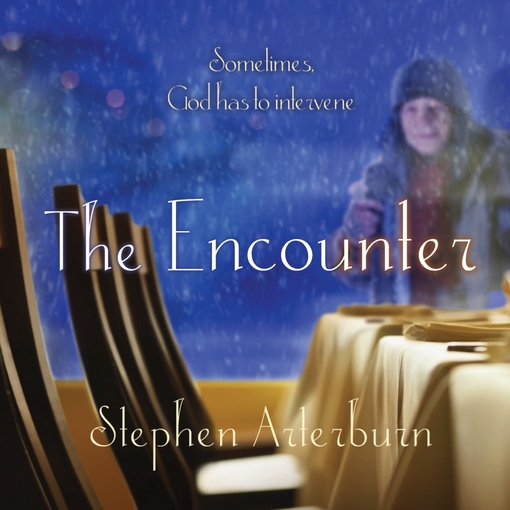 Title details for The Encounter by Stephen Arterburn - Available